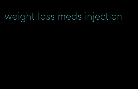weight loss meds injection