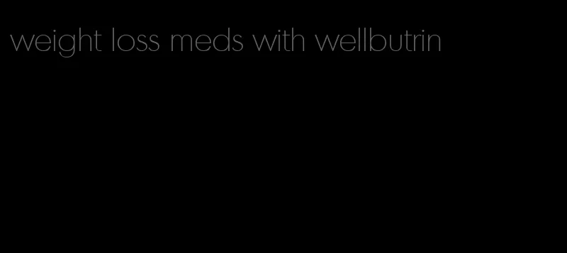 weight loss meds with wellbutrin