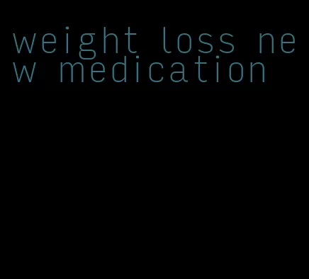 weight loss new medication