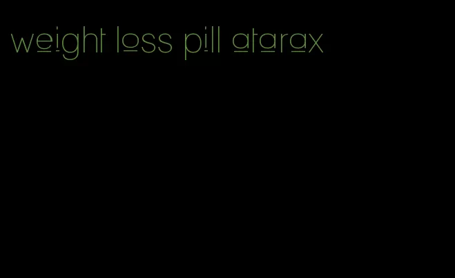 weight loss pill atarax