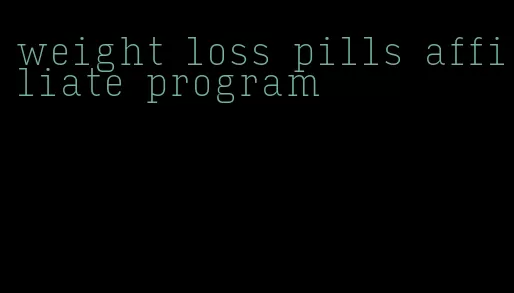 weight loss pills affiliate program