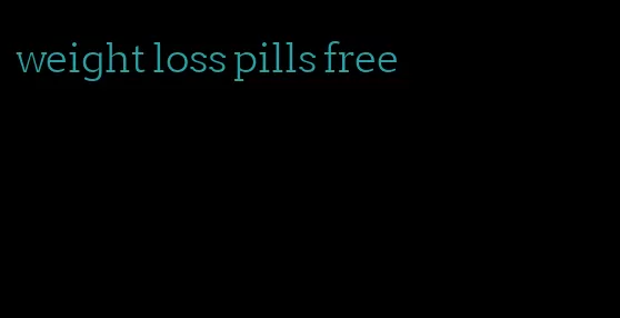 weight loss pills free