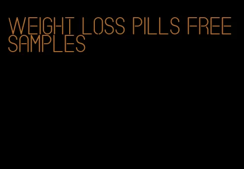 weight loss pills free samples