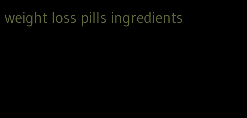 weight loss pills ingredients