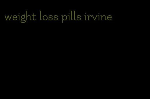 weight loss pills irvine