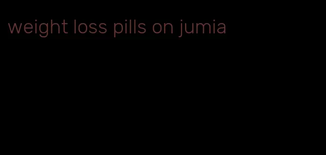 weight loss pills on jumia