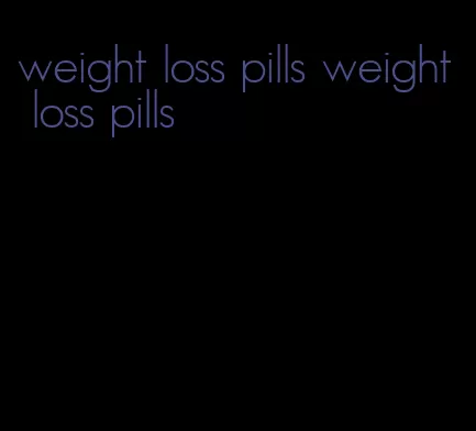 weight loss pills weight loss pills