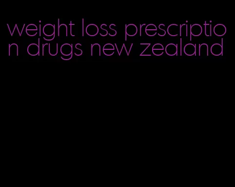 weight loss prescription drugs new zealand