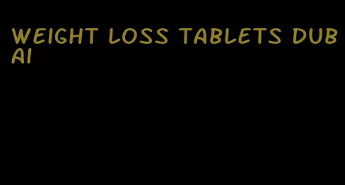 weight loss tablets dubai
