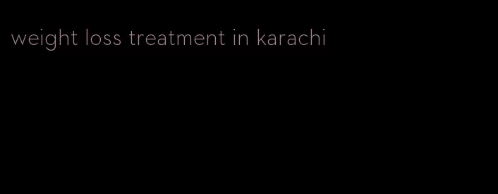 weight loss treatment in karachi