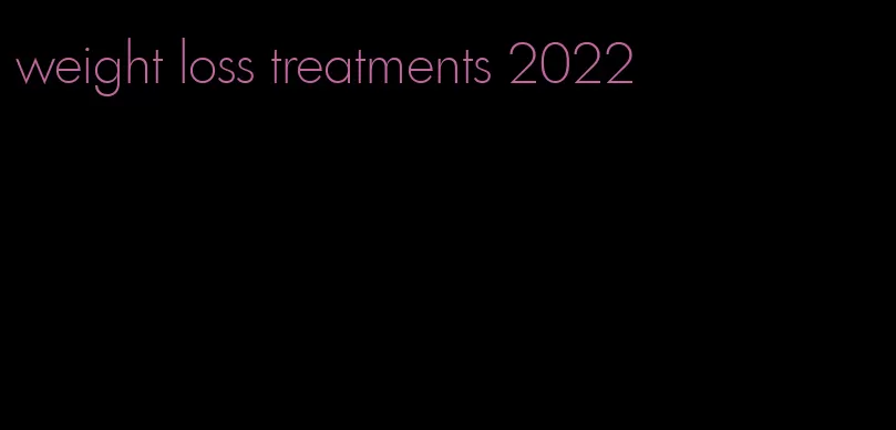 weight loss treatments 2022