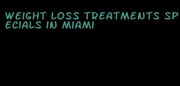 weight loss treatments specials in miami