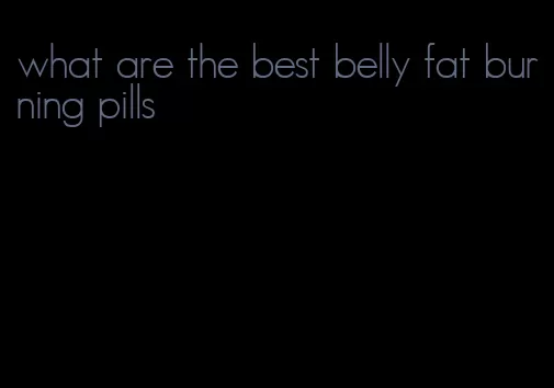 what are the best belly fat burning pills