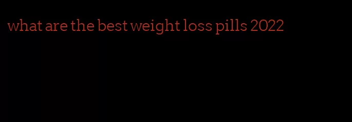 what are the best weight loss pills 2022