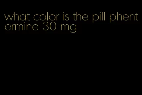 what color is the pill phentermine 30 mg