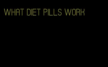 what diet pills work