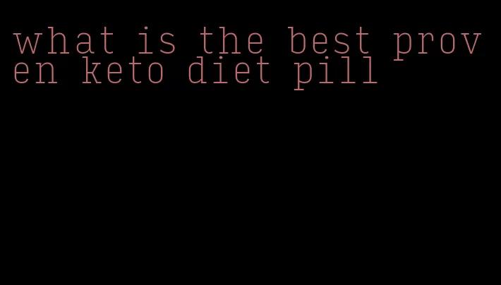what is the best proven keto diet pill