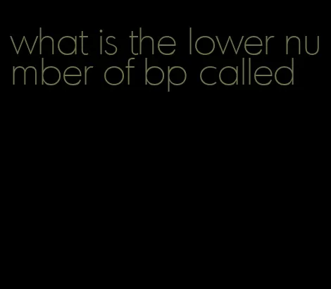 what is the lower number of bp called