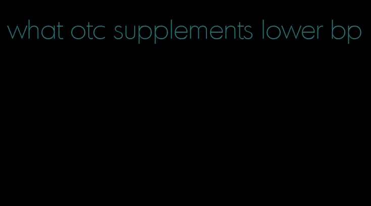 what otc supplements lower bp