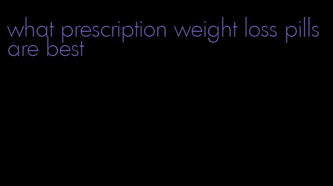 what prescription weight loss pills are best