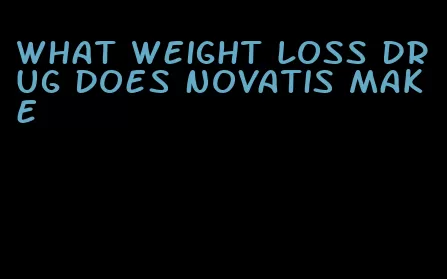 what weight loss drug does novatis make