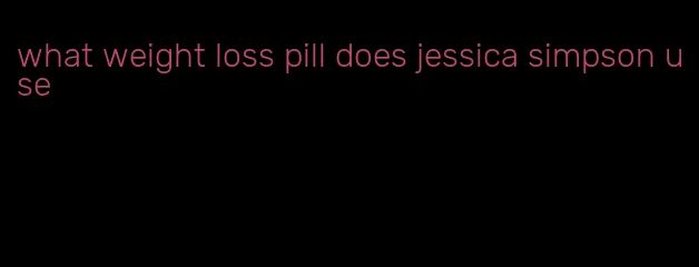 what weight loss pill does jessica simpson use