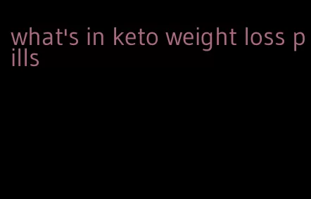 what's in keto weight loss pills