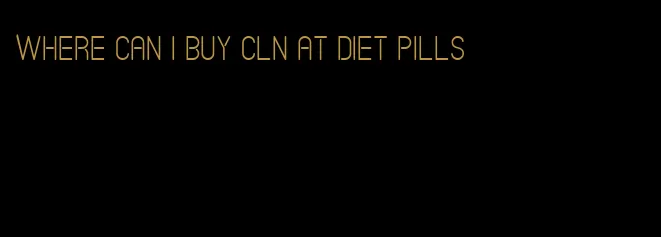 where can i buy cln at diet pills