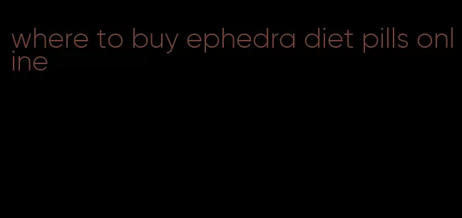 where to buy ephedra diet pills online