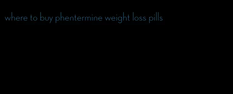 where to buy phentermine weight loss pills