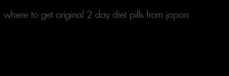 where to get original 2 day diet pills from japan