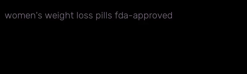 women's weight loss pills fda-approved