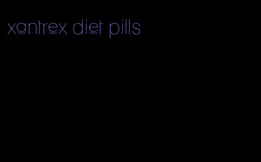 xantrex diet pills
