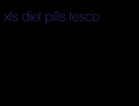 xls diet pills tesco