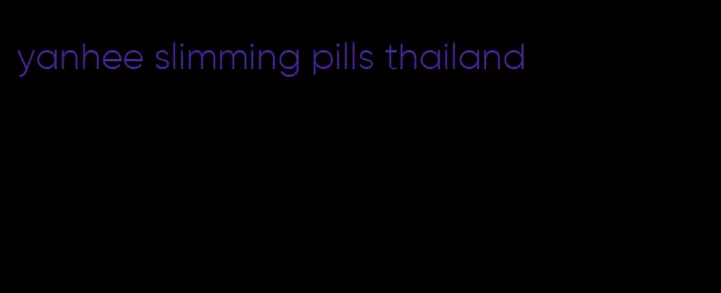 yanhee slimming pills thailand