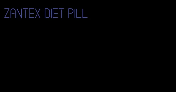 zantex diet pill