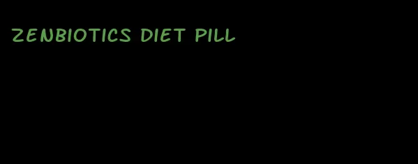 zenbiotics diet pill