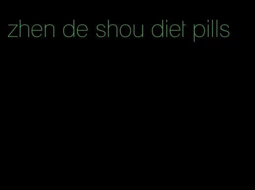zhen de shou diet pills